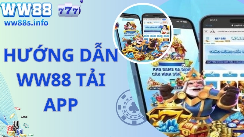 Hướng dẫn WW88 tải ứng dụng cá cược