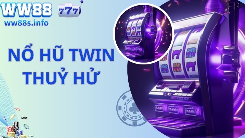 Nổ hũ Twin Thủy Hử 