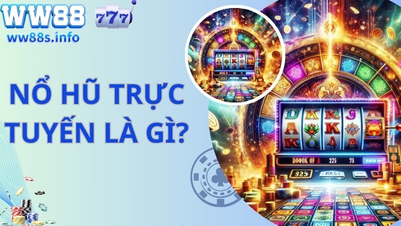 Đôi nét về sảnh game nổ hũ trực tuyến WW88 