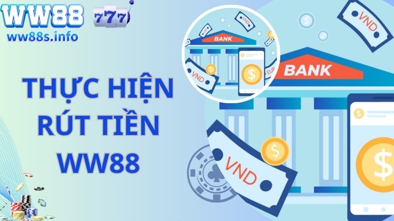 Thao tác điền đúng phiếu rút tiền WW88 theo yêu cầu 