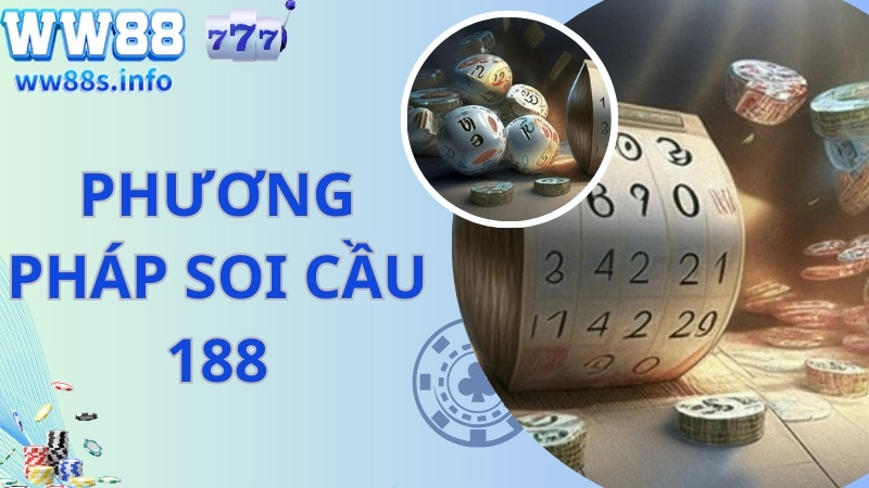 Các cách soi cầu 188 hiệu quả