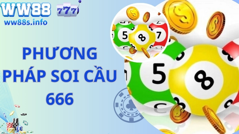 Các cách soi cầu 666 tại WW88