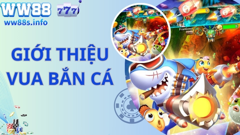 Đôi nét về game vua bắn cá